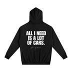 All I Need is a Lot of Cars Hoodie Black