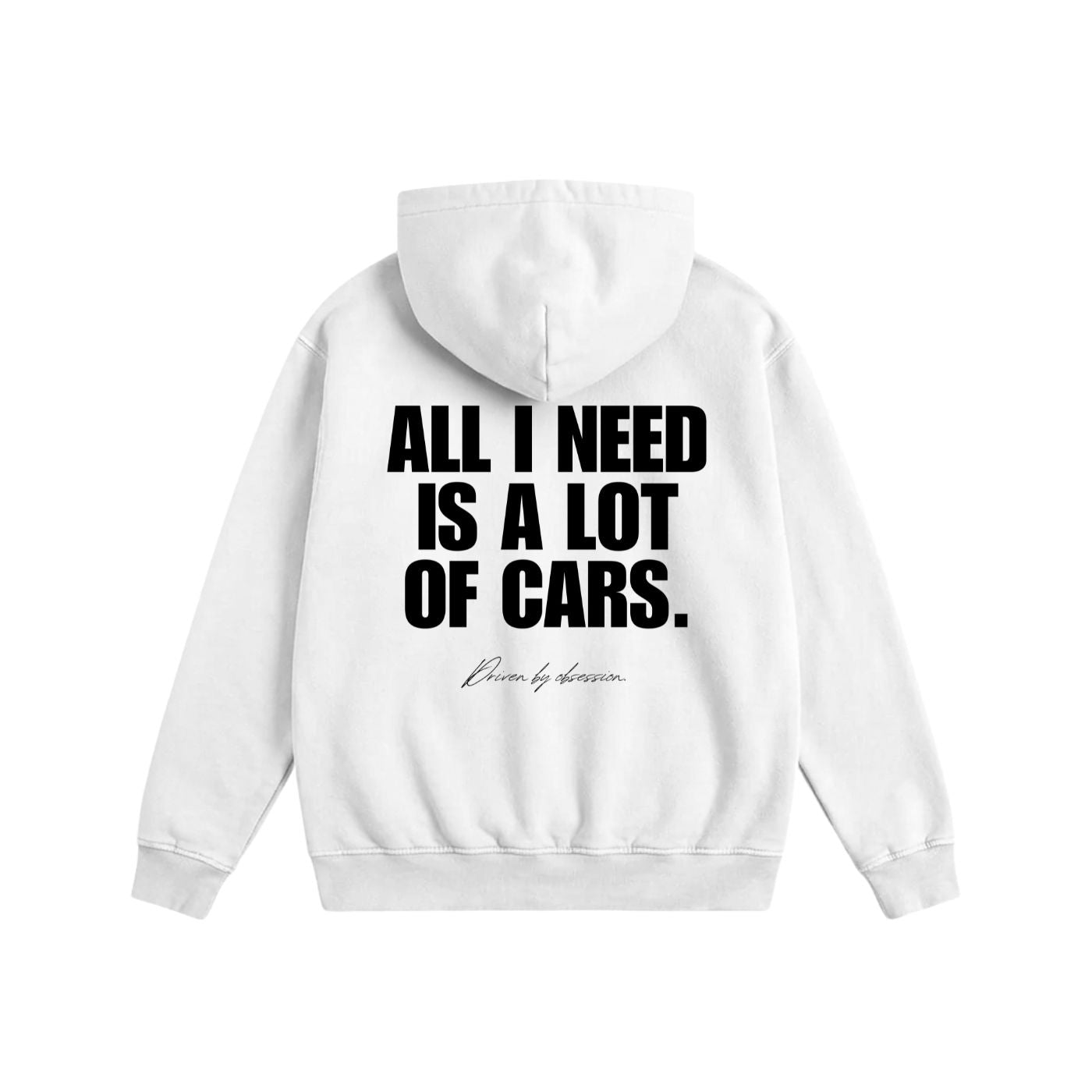 White hoodie with text 'All I Need is a Lot of Cars' on the back against a white background